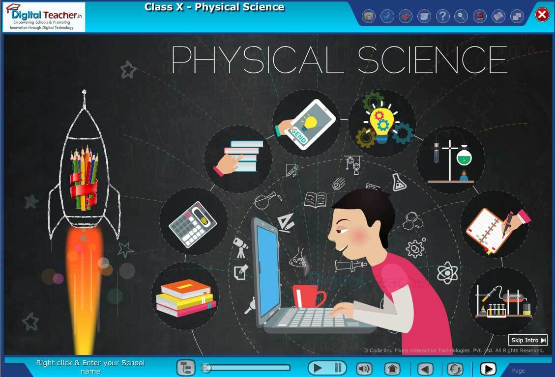 Learn Class 10 Physical Science, using Digital Teacher Animated video content with the help of Computer Graphics & Animations supported by excellent voice over.